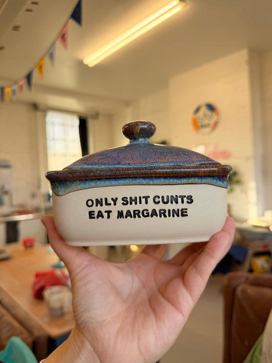 Handmade Butter Dish Lightning  - ONLY SHIT CUNTS EAT MARGARINE