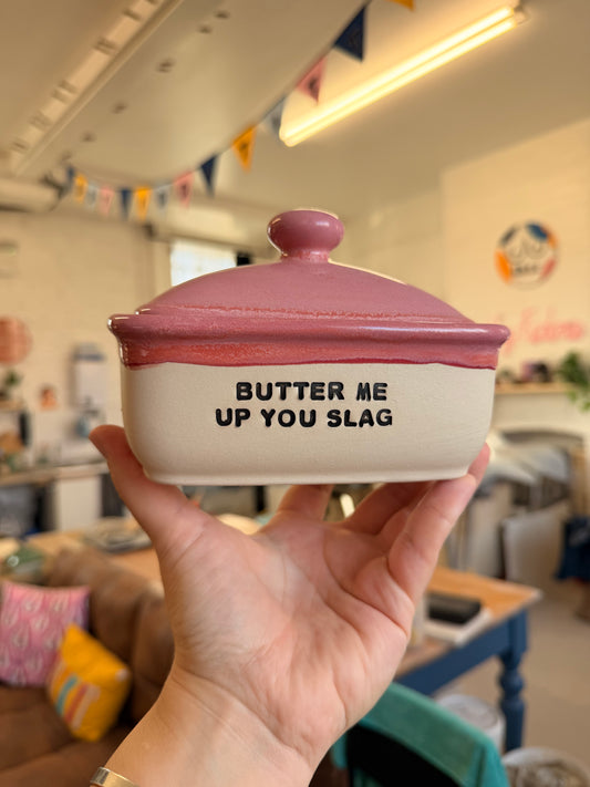 Handmade Pink Butter Dish - BUTTER ME UP YOU SLAG