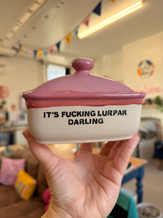 Handmade Pink Butter Dish - IT'S FUCKING LURPAK DARLING