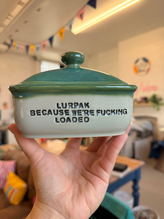 Handmade  Green Butter Dish - LURPAK BECAUSE WE'RE FUCKING LOADED