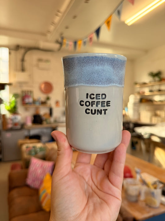 Handmade Sweary Ceramic Cup - ICED COFFEE CUNT