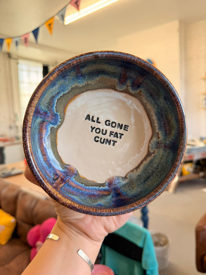 Wheel Thrown Snack Bowl - ALL GONE YOU FAT CUNT