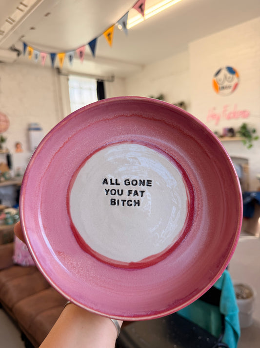 Pink Wheel Thrown Snack Bowl - ALL GONE YOU FAT BITCH