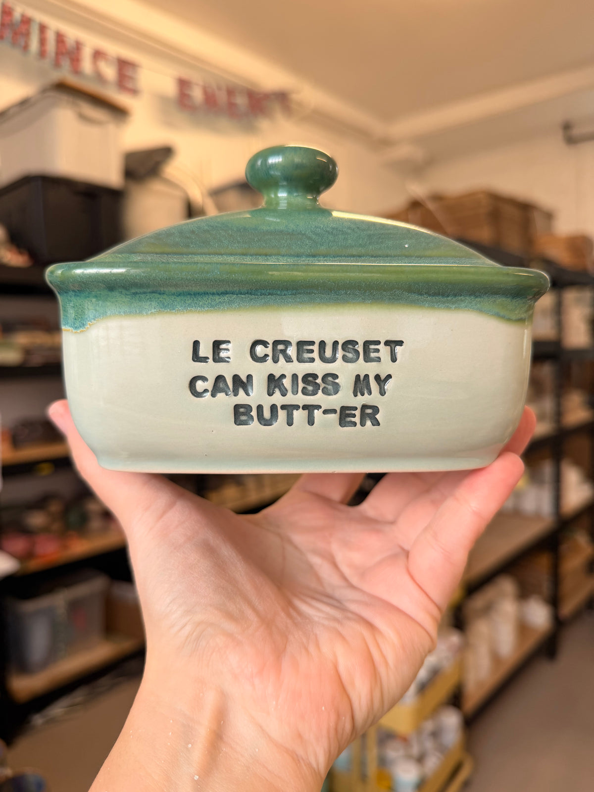 Handmade  Green Butter Dish - LE CREUSET CAN KISS MY BUTT-ER