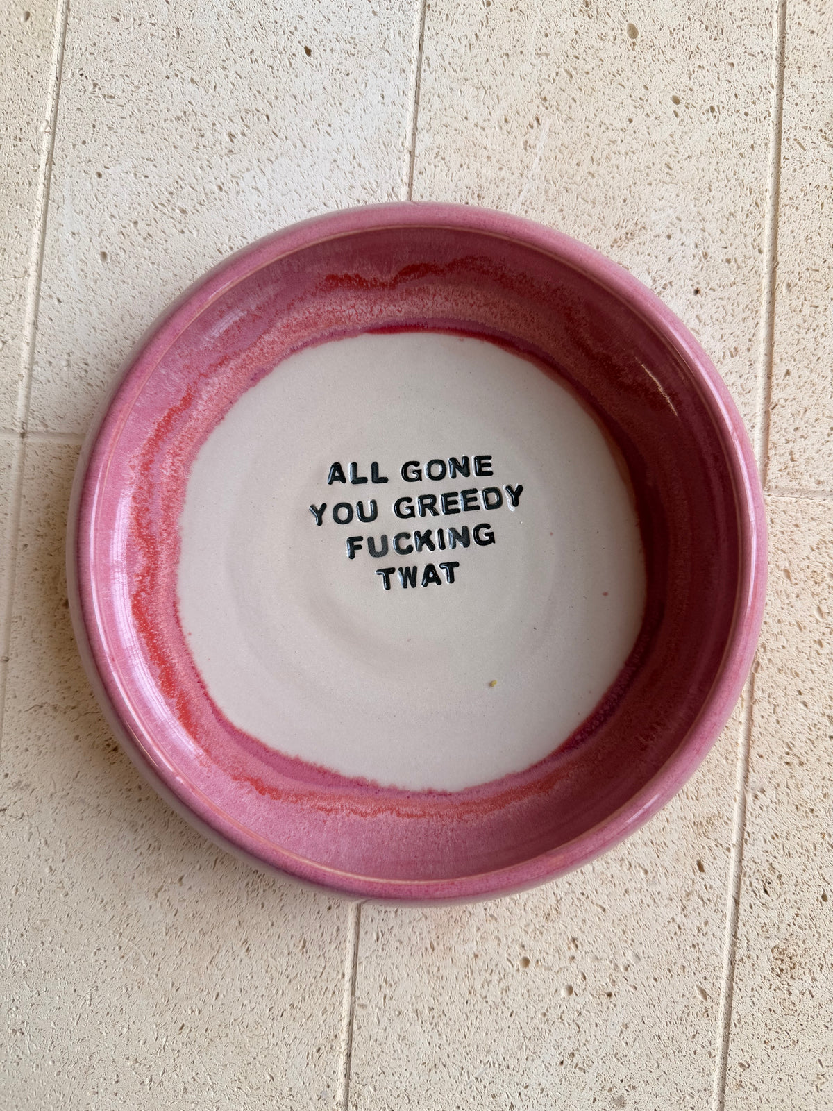 Large Handmade Snack Bowl - ALL GONE YOU GREEDY FUCKING TWAT