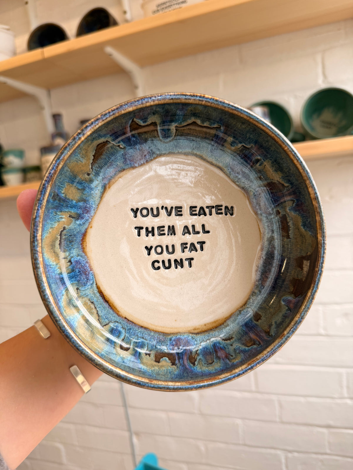 Medium Handmade Snack Bowl - YOU'VE EATEN THEM ALL YOU FAT CUNT